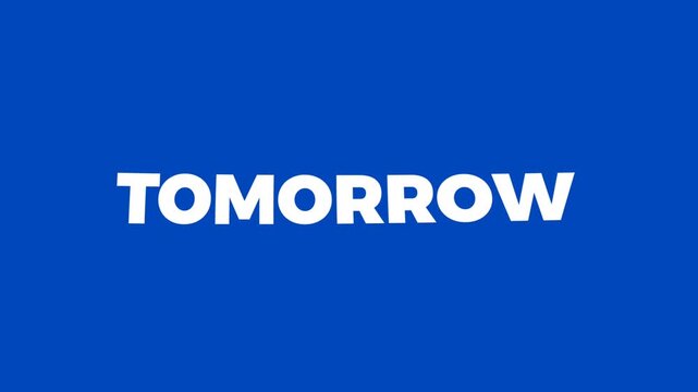 Bold white tomorrow text animated on a blue background, representing future plans, optimism, and upcoming opportunities