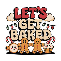 Fototapeta premium Let’s Get Baked Funny Christmas Baking T-Shirt Design