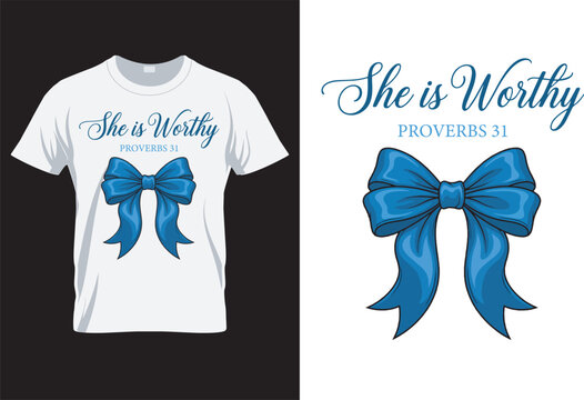 Inspiration T Shirt design Idea.  'She Is Worthy' T-Shirt Design. 