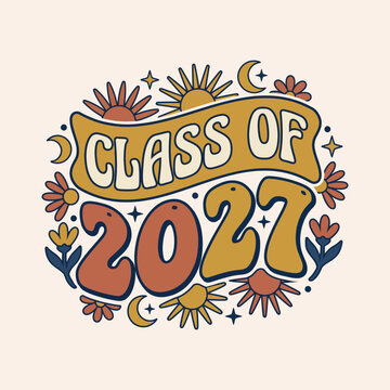 Class of 2027 retro groovy style illustration with banner text suns moons stars flowers wavy font abstract shapes earthy tones hand drawn print design t shirt design apparel