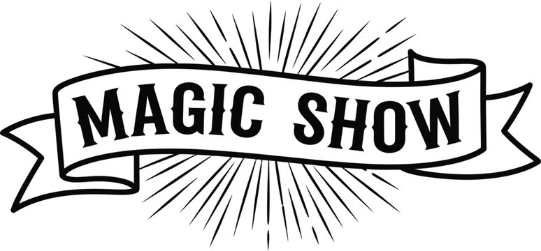 Black and white banner with "magic show" text and radiating lines lettering typography