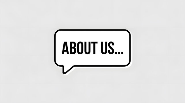 A simple speech bubble with the words 'About Us...' on a plain background
