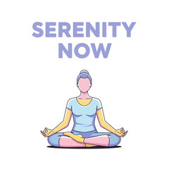 Obraz premium Woman practicing yoga meditation pose, serenity now text