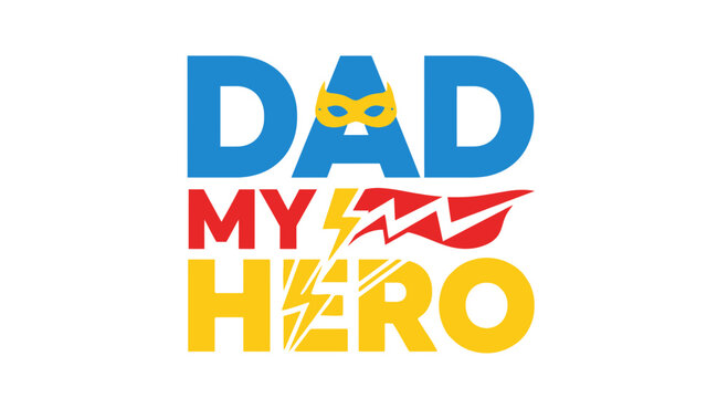 Dad My Hero Superdad Superhero Graphic Design