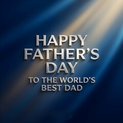 Obraz premium Happy Father's Day greeting with silver 3D text, World's Best Dad message on navy blue background, elegant holiday celebration card with light rays