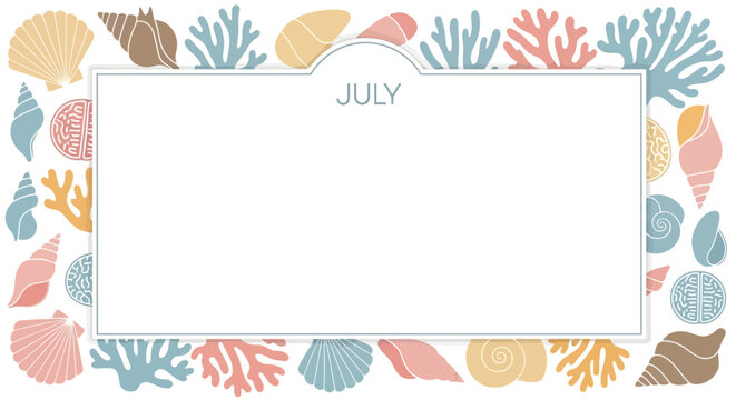 July Calendar Frame with Hand Drawn Sea Shells and Coral Border