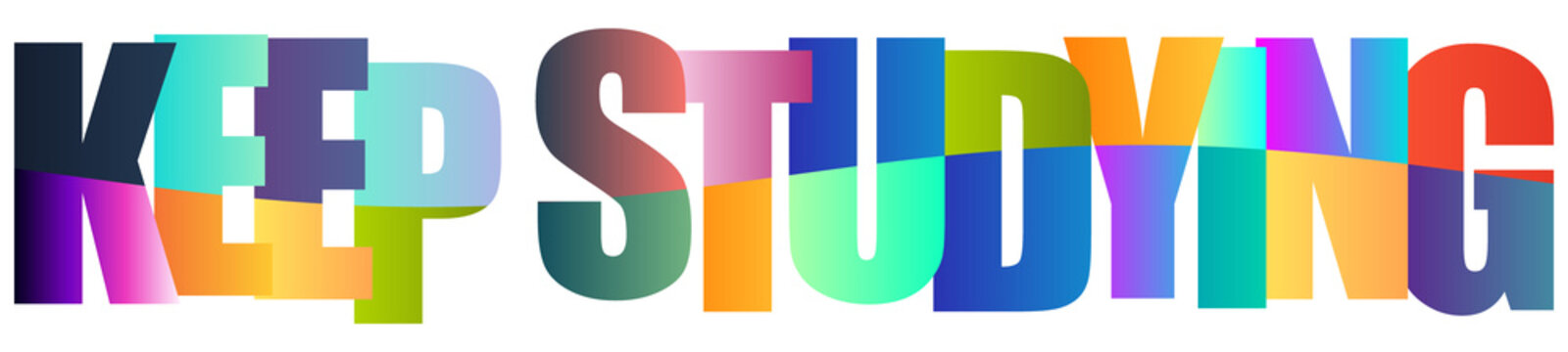 Colorful text graphic encouraging people to keep studying and learning