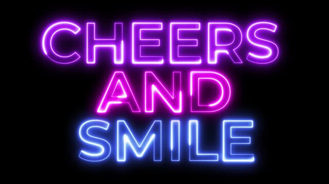 Cheers and Smile Colorful Neon Sign Glowing on Black Background