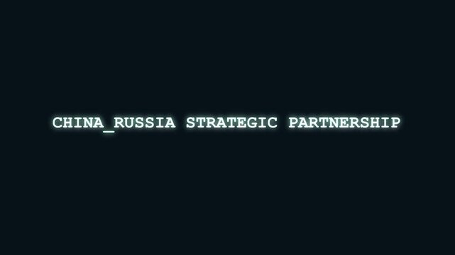 China Russia strategic partnership glowing cyan typography with digital cyber scramble and hacker interface effects on dark backdrop for Eurasian geopolitical news ticker