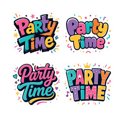 Naklejka premium Party Time. Set lettering. 4 harmonious lettering variations of the same emblematic concept, each with different artistic interpretation (Funky cartoon-style lettering, Rounded bubble playful style,