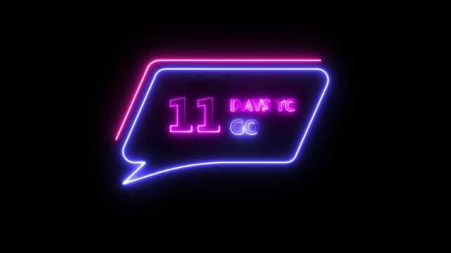 glowing neon line 11 days to go text. 11 days left message