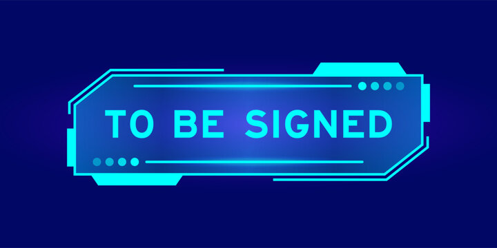 Futuristic hud banner that have word to be signed n user interface screen on blue background