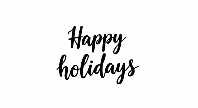 Black cursive text "Happy holidays" on a white background