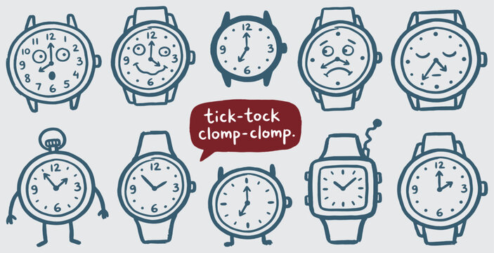 Collection of cartoon wristwatches with different facial expressions and a speech bubble saying tick-tock clomp-clomp.