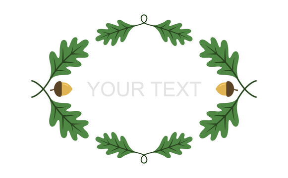 Decorative frame made of green oak leaves and acorns with an empty center space for text. Suitable for invitations, labels, seasonal designs, nature themes, and decorative graphic elements.