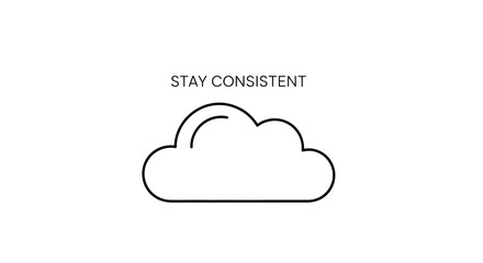 Obraz premium Cloud Icon with 'Stay Consistent' Text - Business Concept