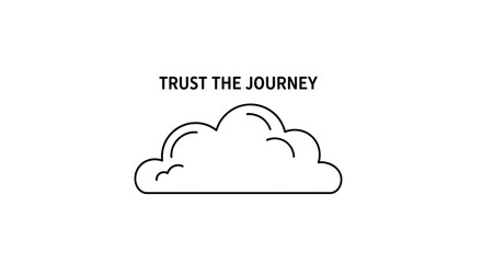 Fototapeta premium Trust the Journey Cloud Motivational Quote Graphic