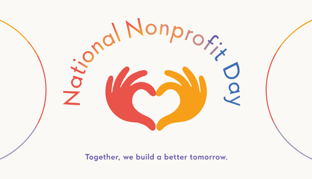 National Nonprofit Day, nonprofit awareness, charity symbols, heart hands, social impact, community support