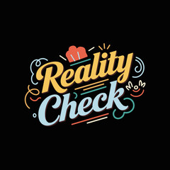 Fototapeta premium Reality Check Phrase Typography Design.