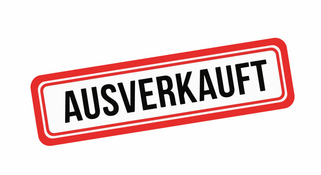 A rectangular red and white sign with black text that reads "AUSVERKAUFT