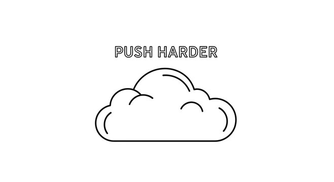 Push Harder Motivational Cloud Icon with Text