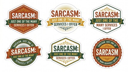 Obraz premium Set of 6 Vintage Sarcasm Humorous Stickers with Retro Typographic Labels for Merchandise. Funny Irony Office Humor Badges and Apparel Graphic Design on White Background.