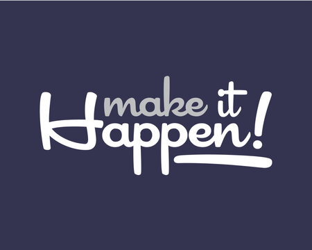 Make it Happen!