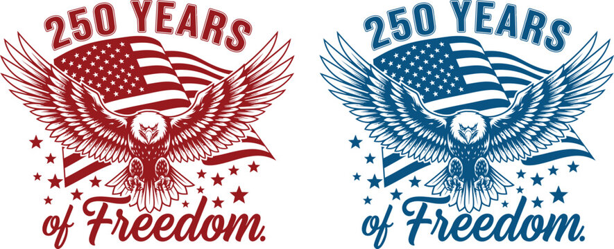 4th of july independence day 250 years anniversary eagle designs patriotic american freedom graphics