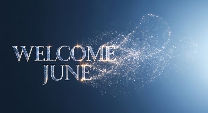 Welcome June text overlay on abstract blue cosmic swirl background with starry space effect