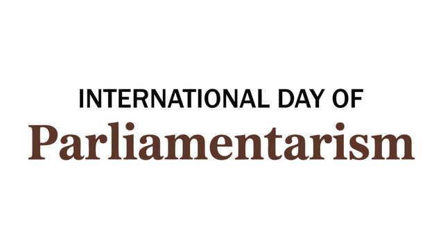 international day of parliamentarism typography design for democracy governance political awareness civic education and global parliamentary institution themes