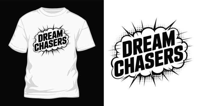 Dream chasers typography design in comic book speech bubble with halftone pattern graphic element for trendy streetwear t-shirt print apparel fashion item.