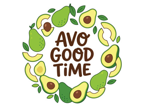 Cute Cartoon Avocado Illustration with Funny Pun Quote Avo Good Time Wreath Design Isolated on White Background Healthy Food Graphic Concept