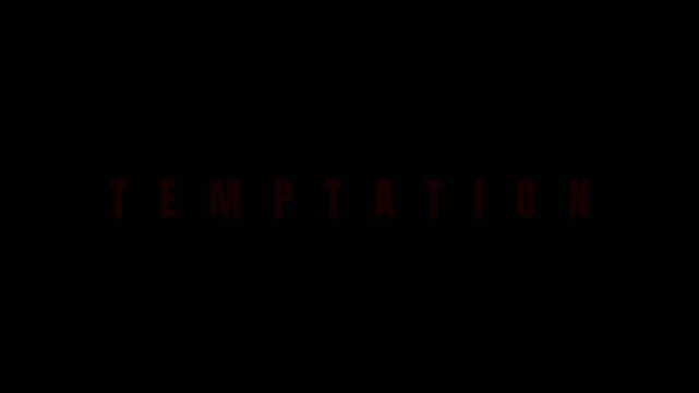 Bold animated temptation text in vivid red over a black background, creating a dramatic mood of desire, mystery, attraction, and emotional intensity.