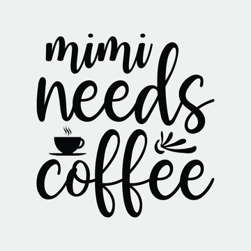 Mimi Needs Coffee Shirt For Women Grandma Mother's Day Gifts