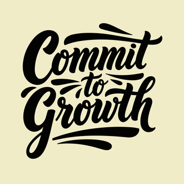 Commit to Growth inspiring hand-lettered typography design.