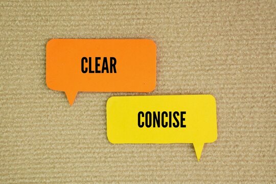 What is the best method of communication? clear and concise. Communication is primarily about word choice. And when it comes to word choice, less is more