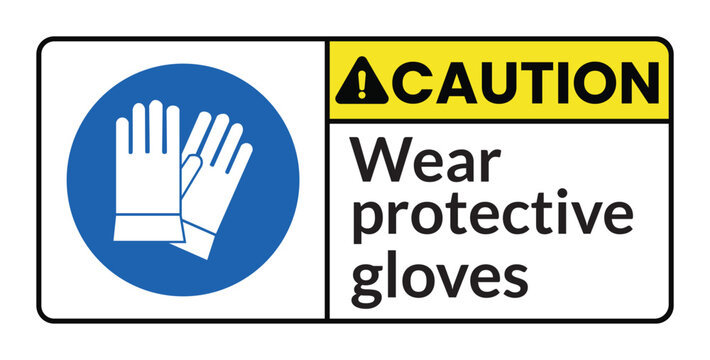 safety sign with caution symbol and text instructing to wear protective gloves