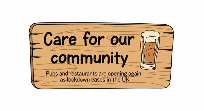 Wooden sign with beer, urging community care as pubs reopen post-lockdown