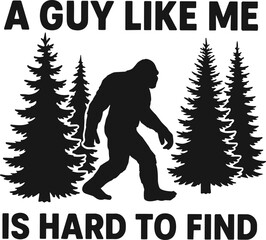 Fototapeta premium A Guy Like Me Is Hard to Find SVG, Hat Patch SVG, Retro Hat Patch SVG, Bigfoot SVG, Funny Bigfoot SVG