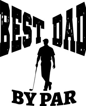 Best Dad By Par SVG, Fathers Day SVG, Best Dad SVG, Golfing SVG, Golf SVG