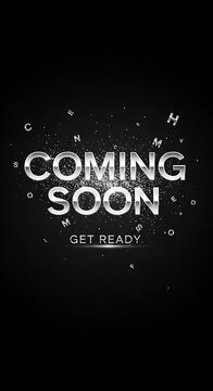 Shiny metallic letters spell "COMING SOON" with "GET READY" below, set against a dark, sparkling backdrop