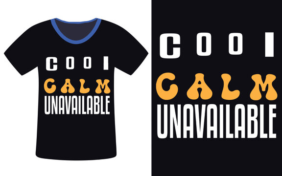 Black t-shirt with colorful cool calm unavailable text design mockup
