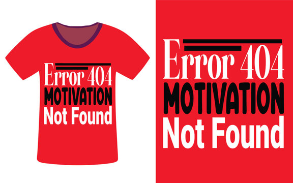 Funny red t-shirt with error 404 motivation not found message design