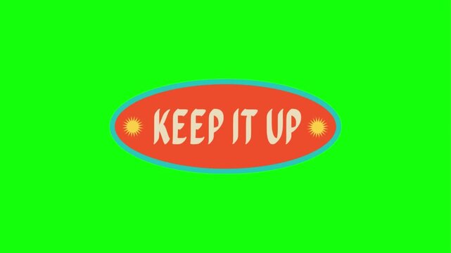 Animated keep it up motivational typography sticker pack isolated on green screen background