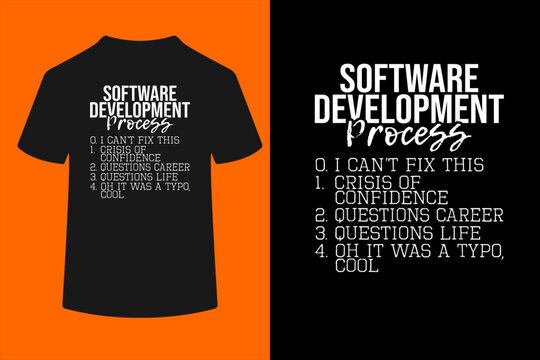 Software Development Process - Coding Programmer Coder T-Shirt
