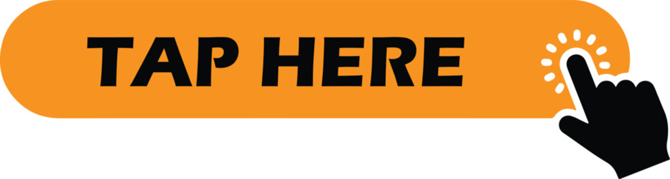 Orange button featuring black text that says tap here with an icon of a hand pressing the interactive digital element
