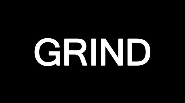 Animated white text spelling grind appearing and disappearing on a clean black digital motion background