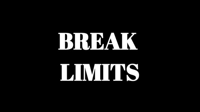 Break limits text animation with a dynamic glitch effect moving across the black screen display