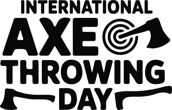 INTERNATIONAL AXE THROWING DAY vector illustration isolated on white background