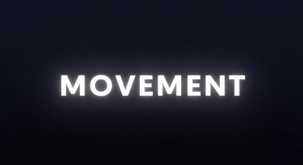 Obraz premium Glowing White MOVEMENT Text on Dark Background - Conceptual Graphic for Motion and Progress